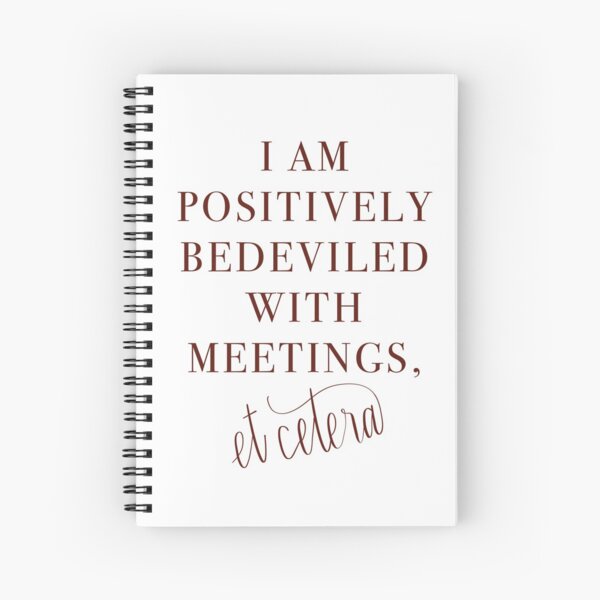 Schitt’s Creek Bedeviled with Meetings Quote Spiral Notebook