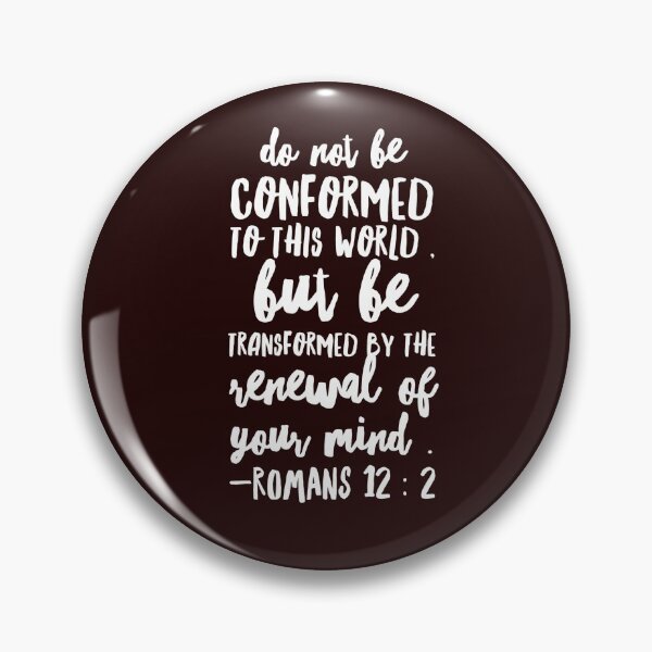 Item preview, romans 12:2 , be transformed by the renewal of your mind.  designed and sold by artisan2.