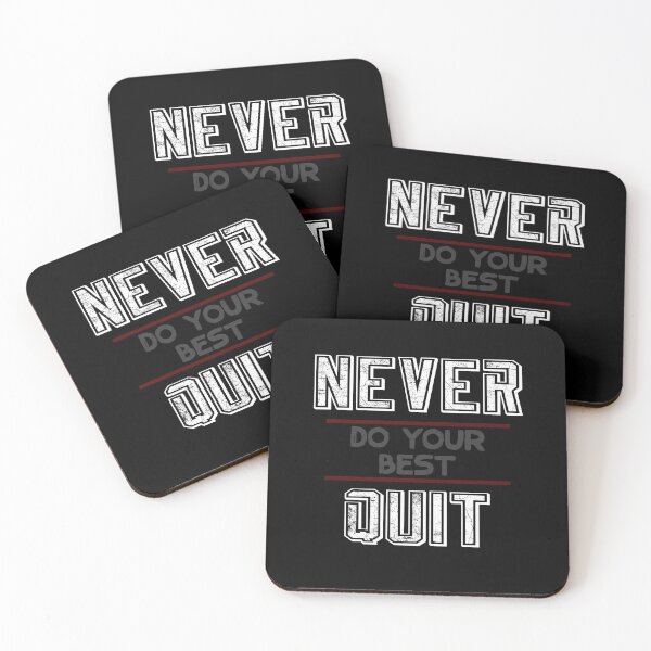 Item preview, Never Do Your Best Quit - Inspirational Wisdom Quote Saying designed and sold by Dressed For  Duty.