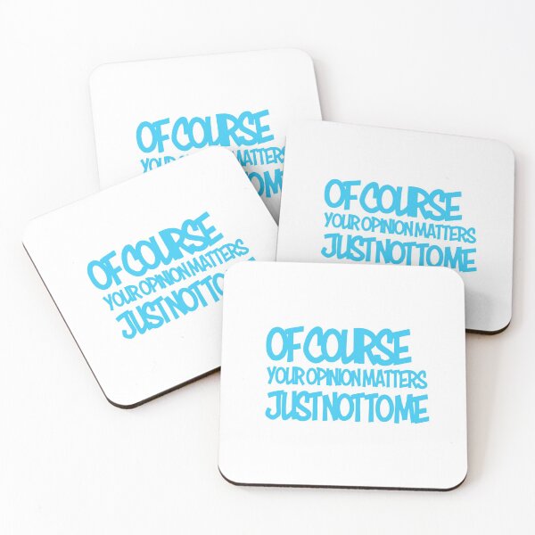 Item preview, Of Course Your Opinion Matters, Just Not To ME - Sky Blue designed and sold by agsduy.