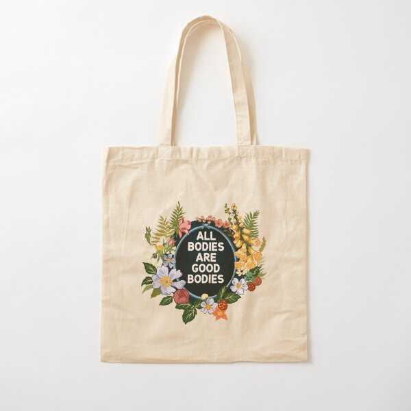 All Bodies Are Good Bodies Cotton Tote Bag