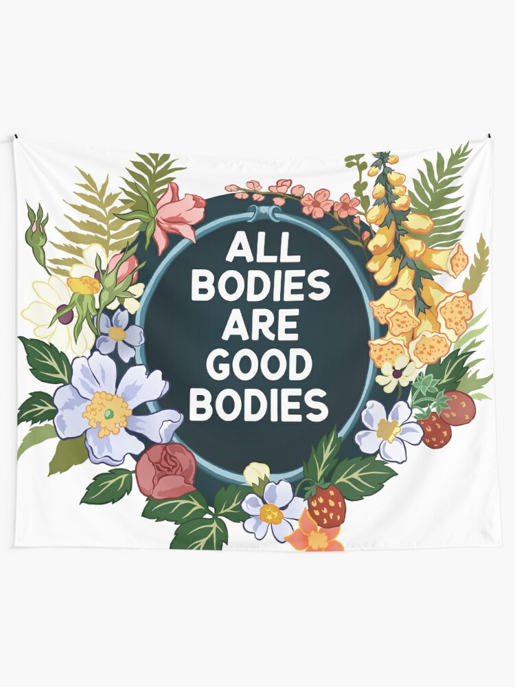 All Bodies Are Good Bodies" Tapestry for Sale by fabfeminist | Redbubble