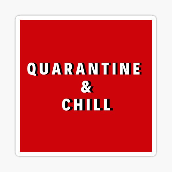 Item preview, Quarantine & Chill designed and sold by mackspage.