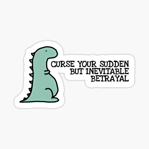 Inevitable Betrayal Sticker
