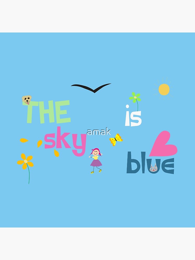The Sky Is Blue by amak