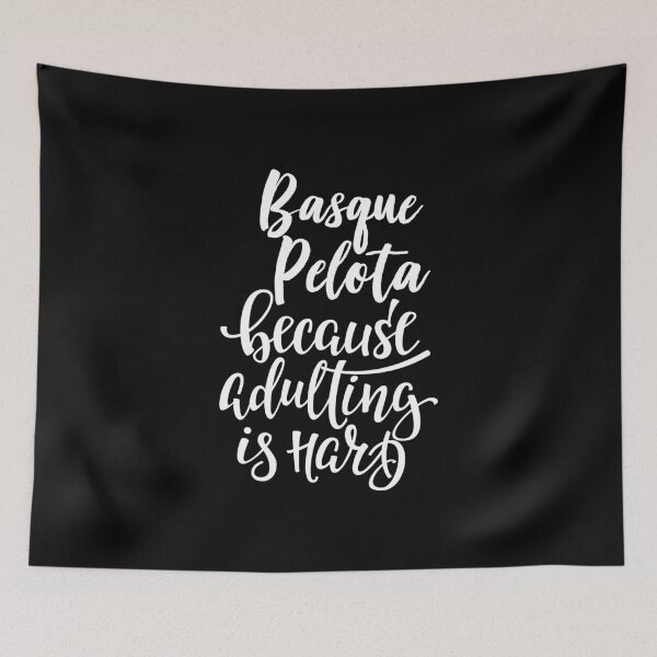 Item preview, Basque Pelota Because Adulting Is Hard designed and sold by ProjectX23.