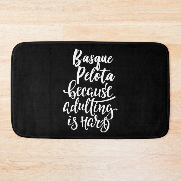 Item preview, Basque Pelota Because Adulting Is Hard designed and sold by ProjectX23.