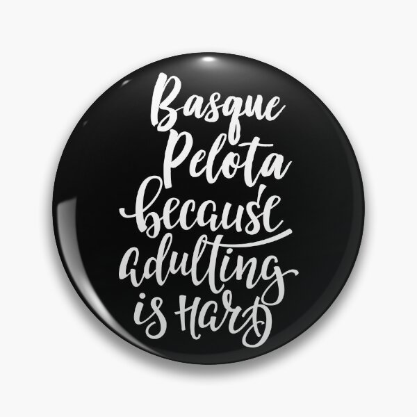Item preview, Basque Pelota Because Adulting Is Hard designed and sold by ProjectX23.