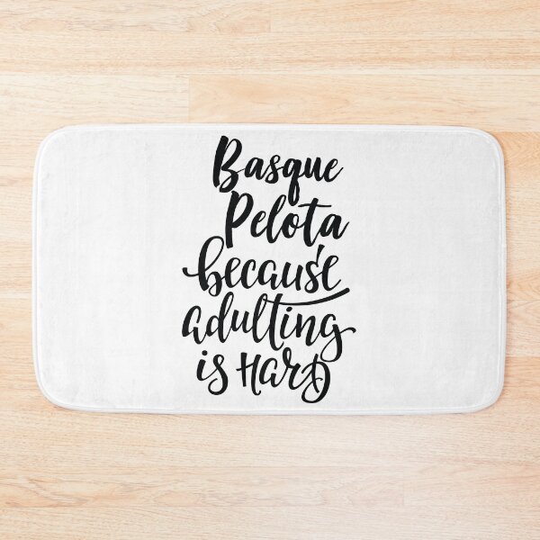 Item preview, Basque Pelota Because Adulting Is Hard designed and sold by ProjectX23.