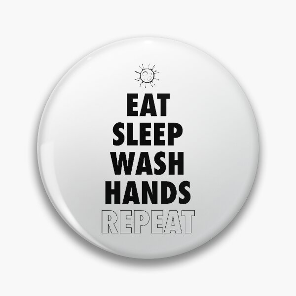 Item preview, Virus Outbreak Cleanliness - Eat Sleep Wash Hands Repeat designed and sold by TheLegendofBri.