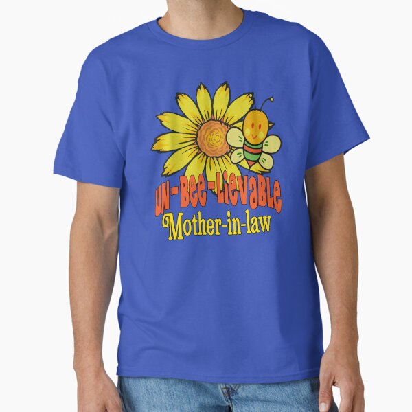 Unbelievable Mother-in-law Sunflowers and Bees Classic T-Shirt