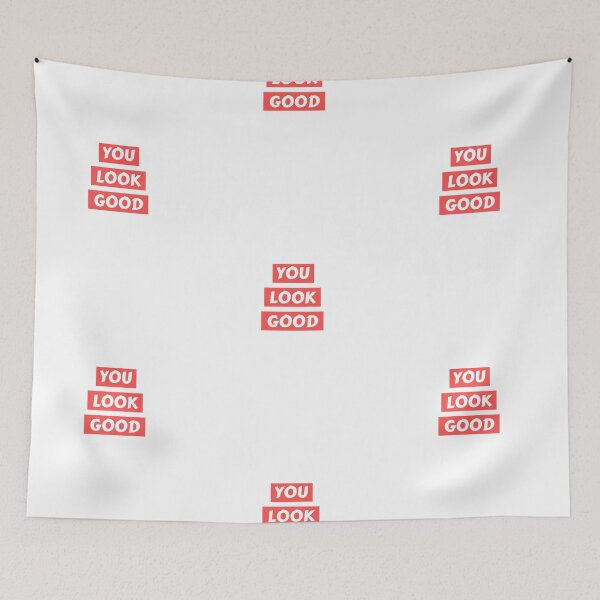 Item preview, You Look Good designed and sold by ryanwfraser.