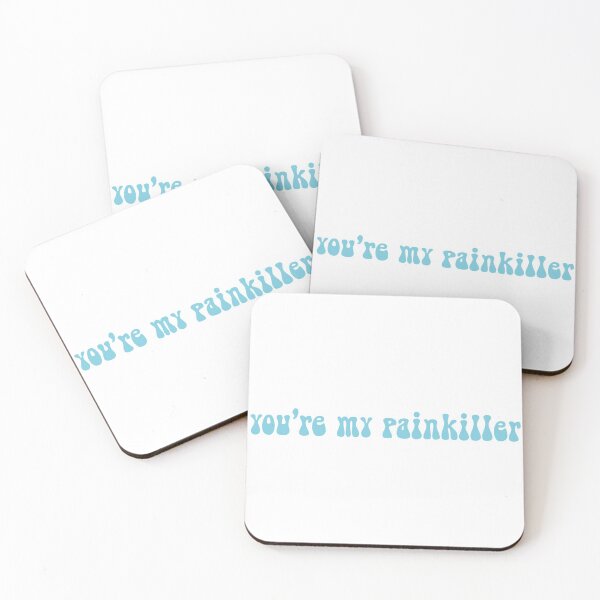 Item preview, you're my painkiller designed and sold by crackheadruelx.