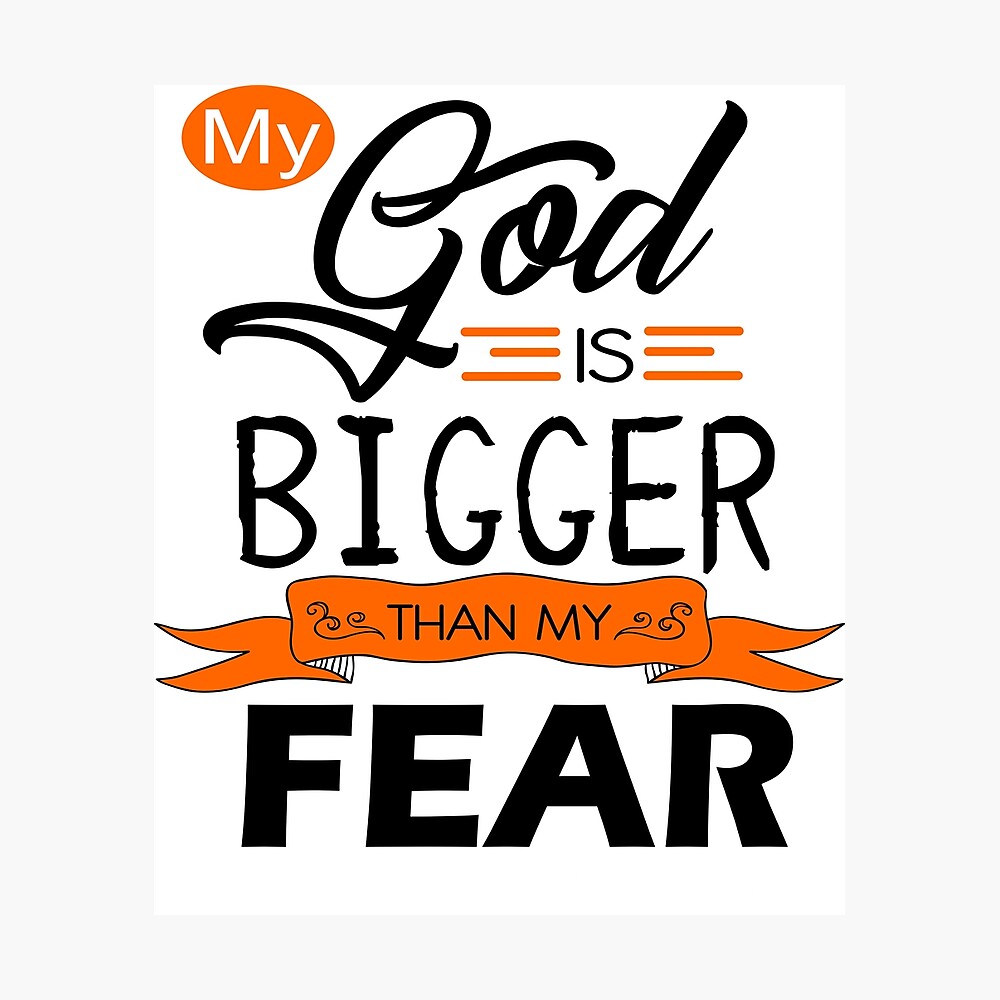 god is bigger than my fears