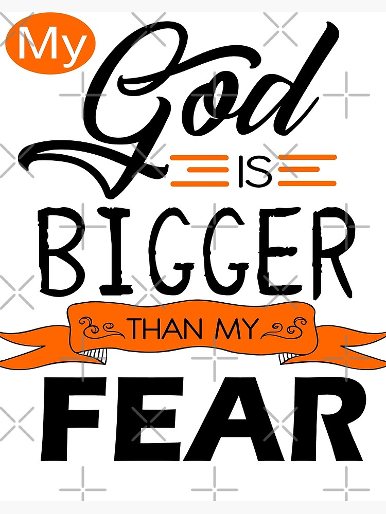 god is bigger than my fears