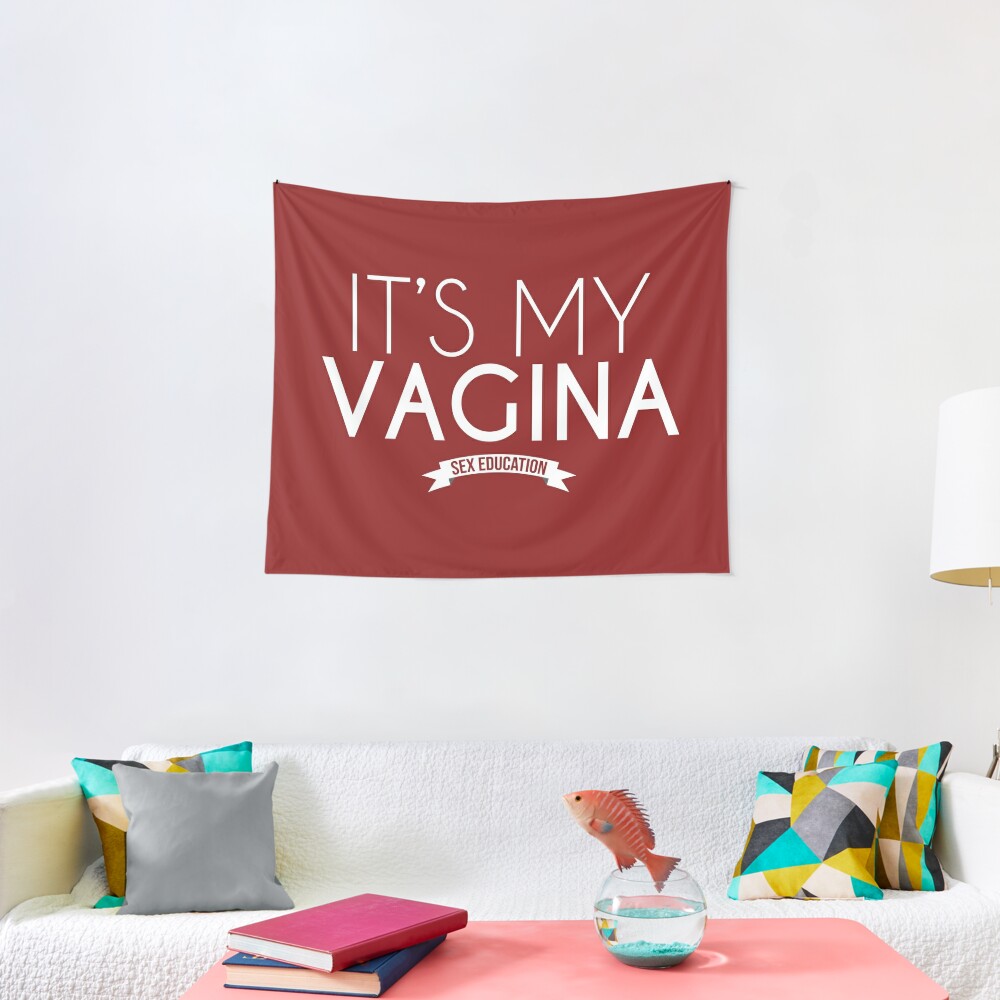 Its My Vagina Sex Education Tapestry By Televisiontees Redbubble