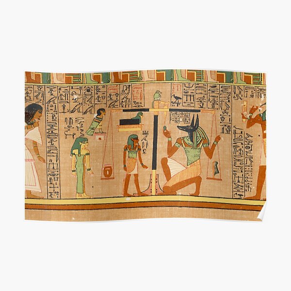 Egyptian Art: Weighing of the Heart in the Duat using the feather of Maat as the measure in balance Poster