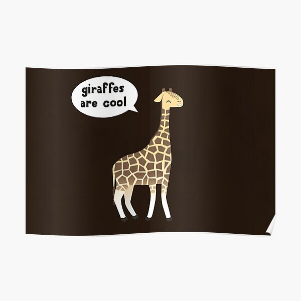 Giraffes are cool Poster