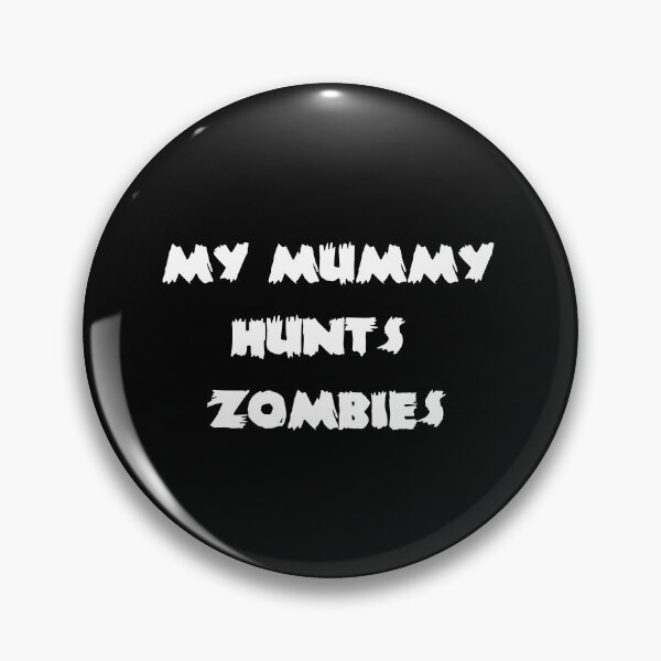 Item preview, My Mummy Hunts Zombies designed and sold by babydollchic.