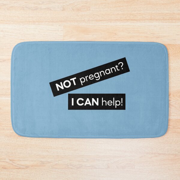 Item preview, NOT Pregnant? I CAN help! designed and sold by NECHSTORE.