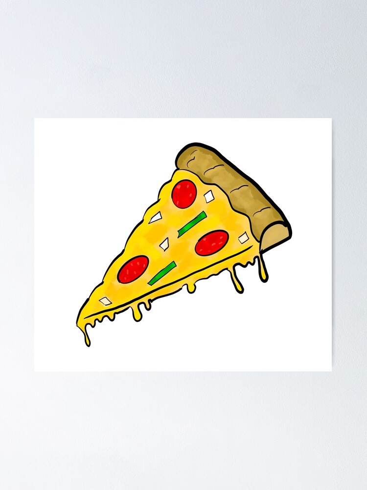 Pizza Cartoon With Dripping Cheese And Topping Poster By Sundaymorning15 Redbubble