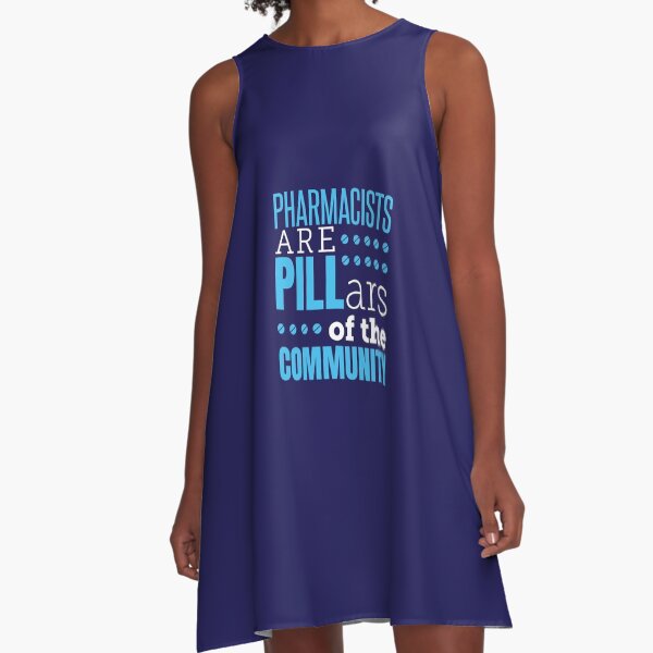 Pharmacists Are Pillars Of The Community A-Line Dress