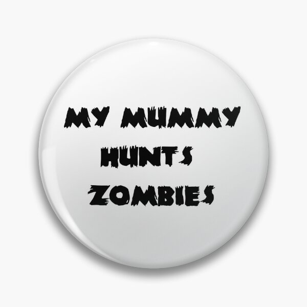 Item preview, My Mummy Hunts Zombies designed and sold by babydollchic.