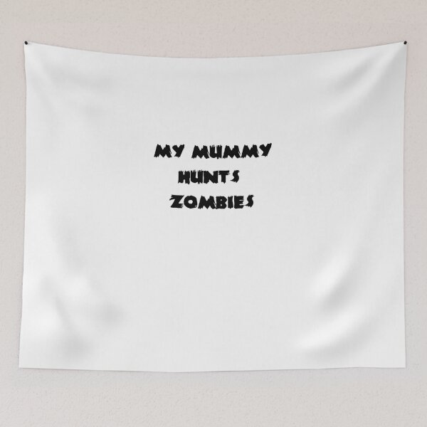 Item preview, My Mummy Hunts Zombies designed and sold by babydollchic.