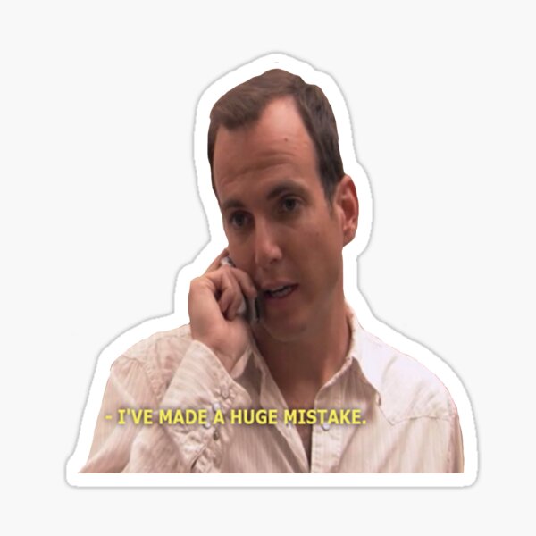 I`ve made a huge mistake. Sticker