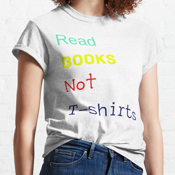 Read Books Not Shirts Funny T-Shirt For Men –