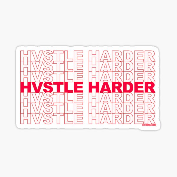 HVSTLE HARDER! Sticker