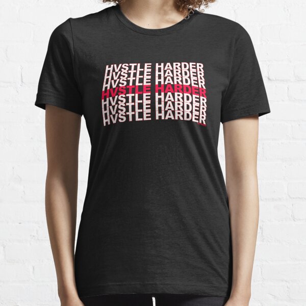 HVSTLE HARDER! Essential T-Shirt