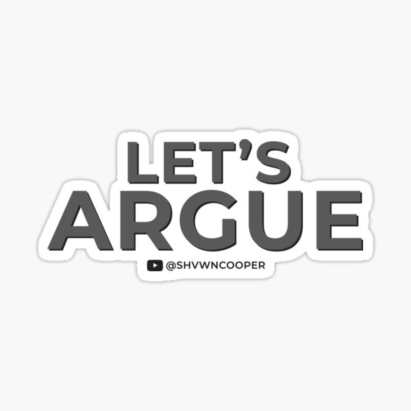LETS ARGUE Sticker