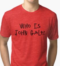 Who is John Galt? Tri-blend T-Shirt