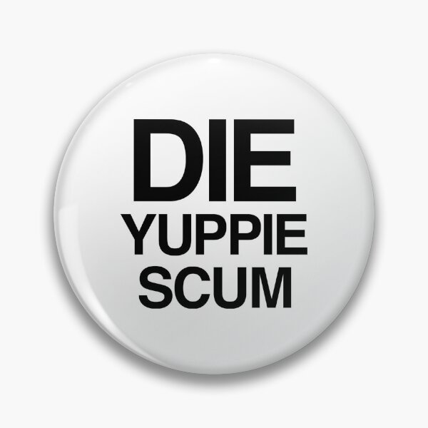 Item preview, Die Yuppie Scum designed and sold by lanceramos.