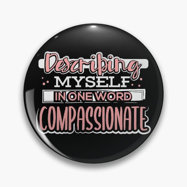 Item preview, Describing Myself in One Word Compassionate designed and sold by juniperdesign.