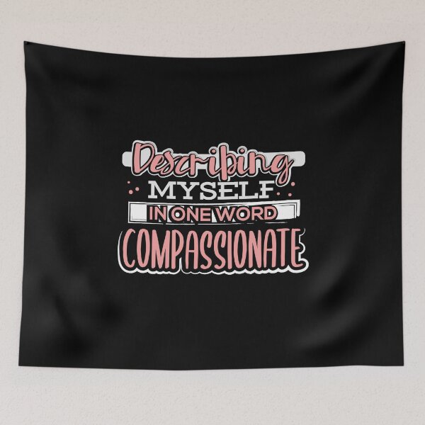 Item preview, Describing Myself in One Word Compassionate designed and sold by juniperdesign.