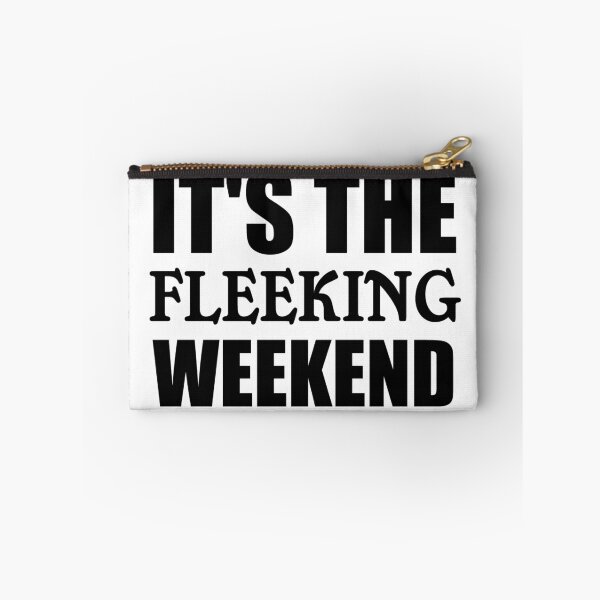 Item preview, IT'S THE FLEEKING WEEKEND designed and sold by whitechristmas.