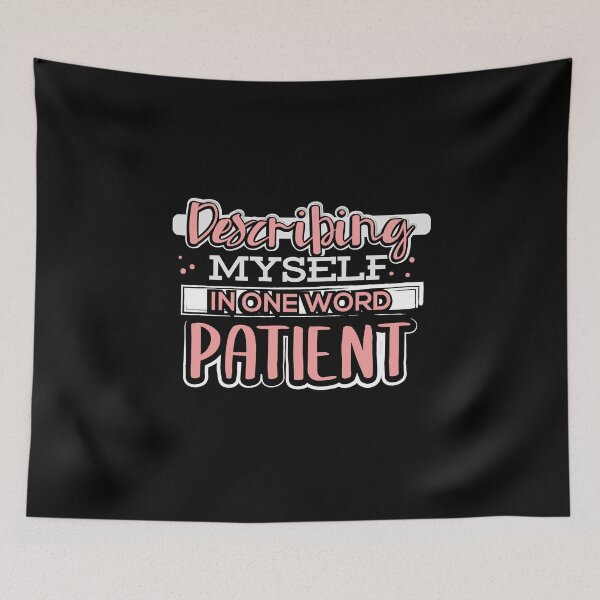 Item preview, Describing Myself in One Word Patient designed and sold by juniperdesign.