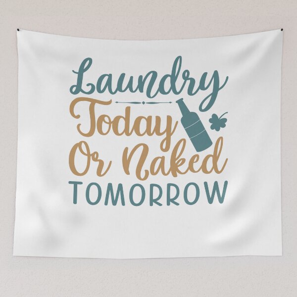 Item preview, Laundry Today Or Naked Tomorrow designed and sold by VibrantGifts.