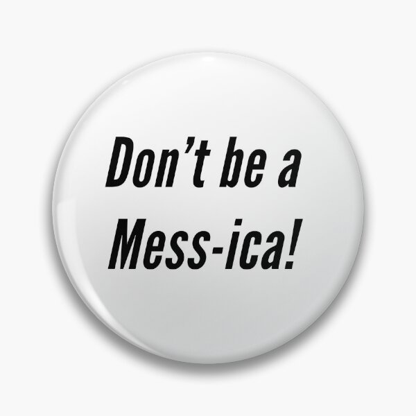 Item preview, Don’t be a Messica designed and sold by flying-flamingo.