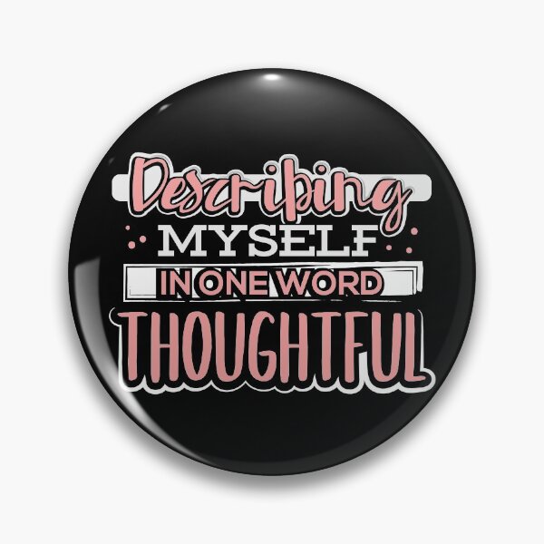 Item preview, Describing Myself in One Word Thoughtful designed and sold by juniperdesign.