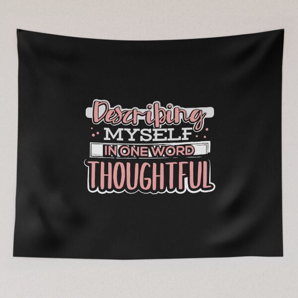Item preview, Describing Myself in One Word Thoughtful designed and sold by juniperdesign.