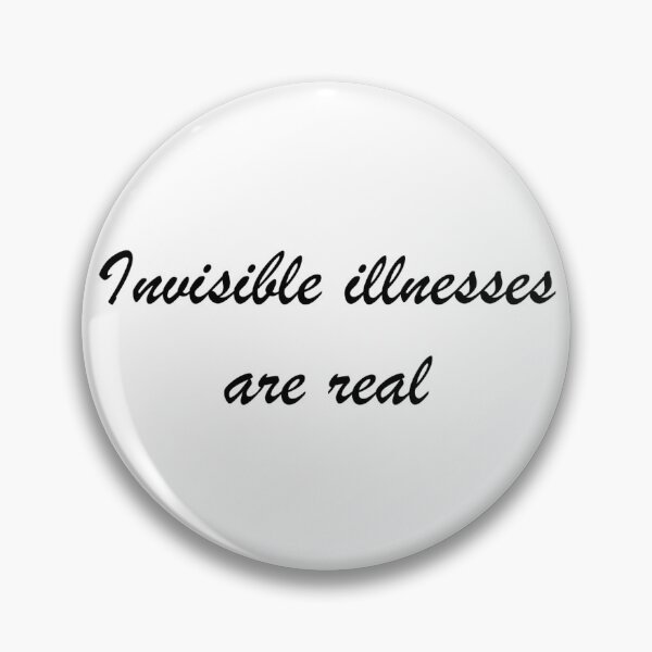 Item preview, Invisible Illnesses Are Real designed and sold by Kate_Create.