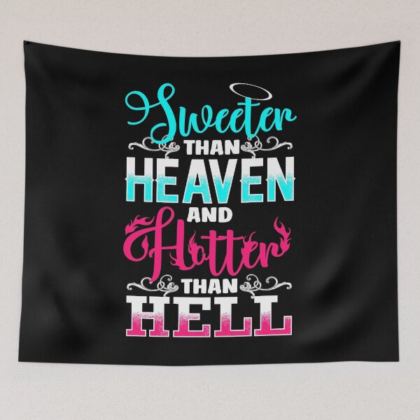 Item preview, Sweeter Than Heaven And Hotter Than Hell designed and sold by Meliafroggy.