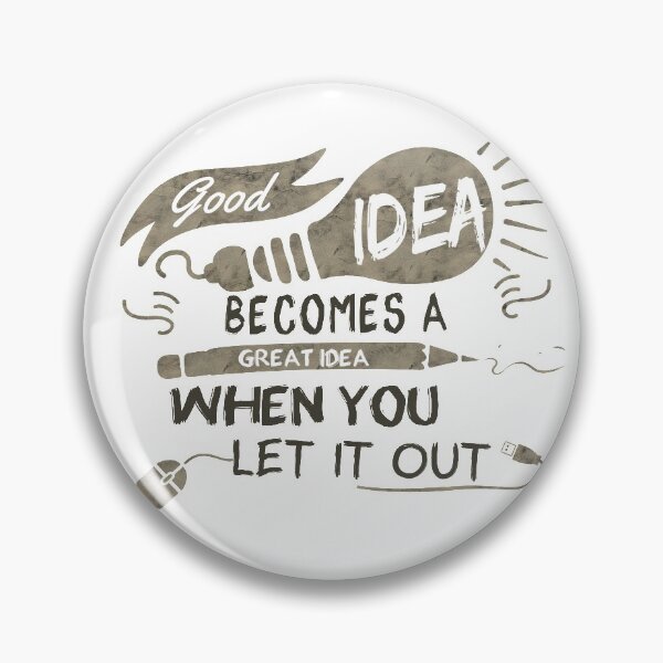 Item preview, Good idea becomes a great idea when you let it out designed and sold by yacine12353.