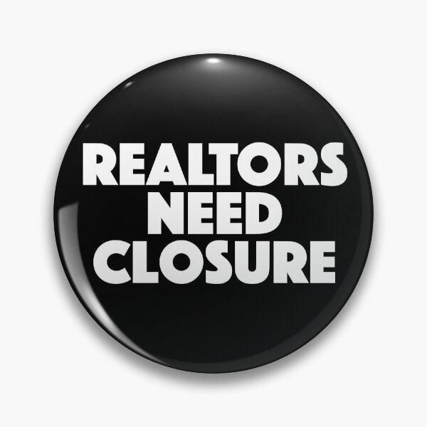 Item preview, Realtors Need Closure Joke designed and sold by JackCurtis1991.