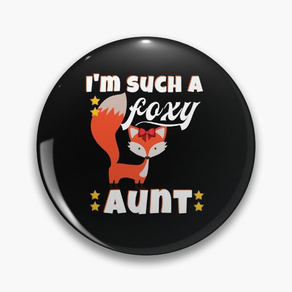 Item preview, I'm Such a Foxy Aunt designed and sold by juniperdesign.