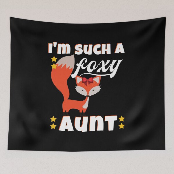 Item preview, I'm Such a Foxy Aunt designed and sold by juniperdesign.
