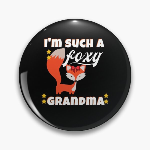 Item preview, I'm Such a Foxy Grandma designed and sold by juniperdesign.